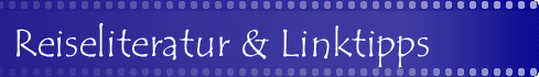 Reiseliteratur & Linktipps