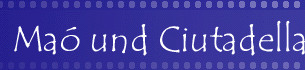 Ma&oacute; und Ciutadella